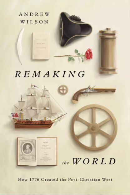 Remaking the World by Andrew Wilson