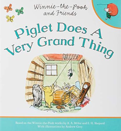 Piglet Does A Very Grand Thing By A.A Milne