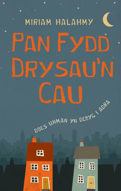 Pan Fydd Drysau’n Cau By Miriam Halahmy